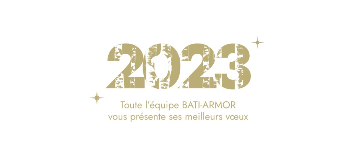 Actualité BATI-ARMOR vous souhaite une excellente année 2023 !